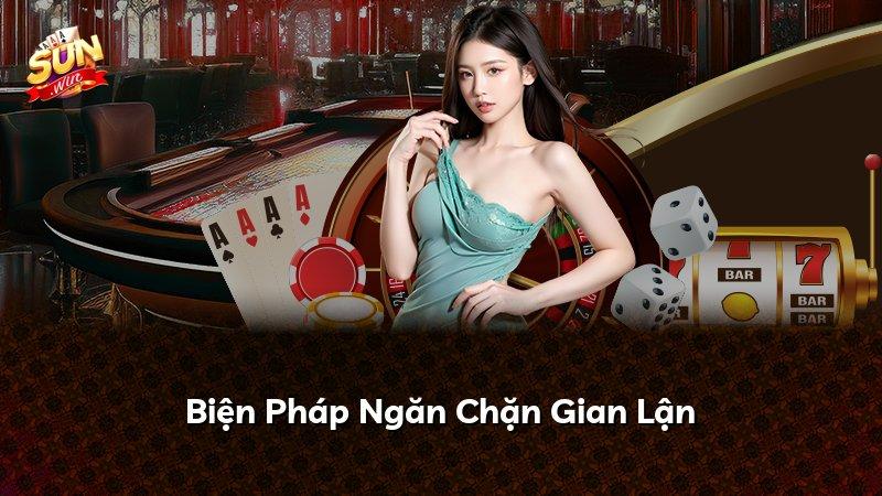 Biện Pháp Ngăn Chặn Gian Lận
