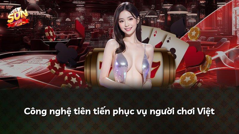 Công nghệ tiên tiến phục vụ người chơi Việt