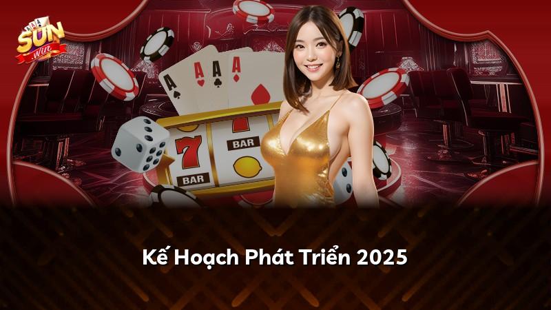 Kế Hoạch Phát Triển 2025