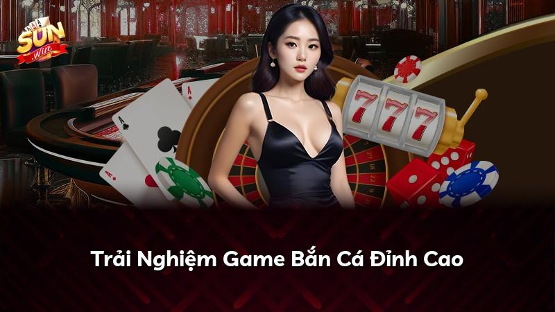 Trải Nghiệm Game Bắn Cá Đỉnh Cao